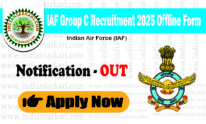 IAF Group C Recruitment 2025 Offline Form