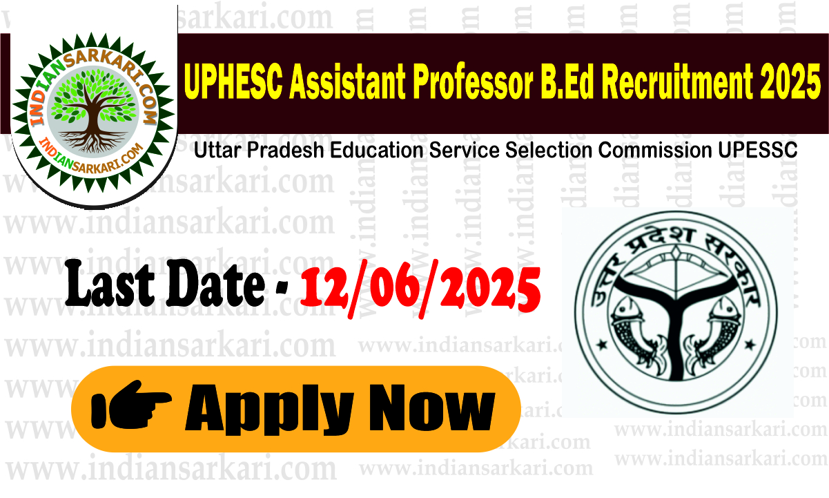 UPHEC UPHESC Assistant Professor B.Ed Recruitment 2025