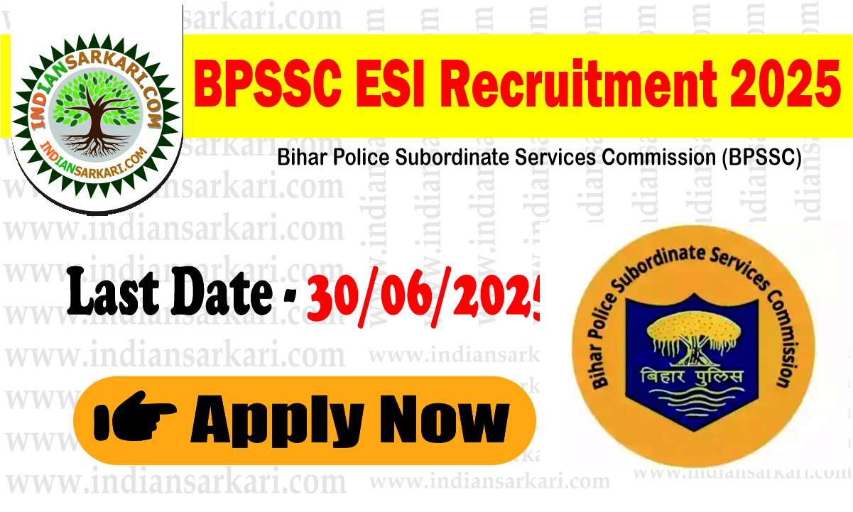 BPSSC ESI Recruitment 2025 Apply Online Now