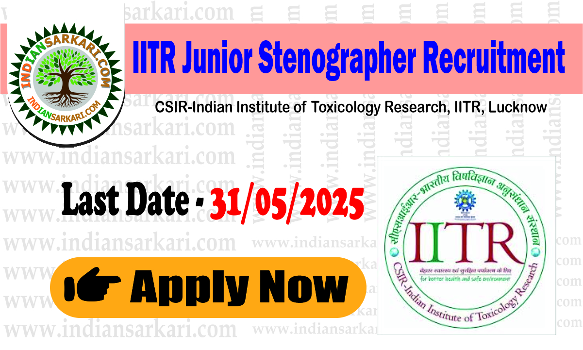 IITR Lucknow Stenographer Vacancy 2025 Apply Now
