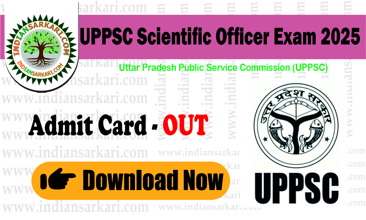 UPPSC Scientific Officer Exam 2025: Admit Card