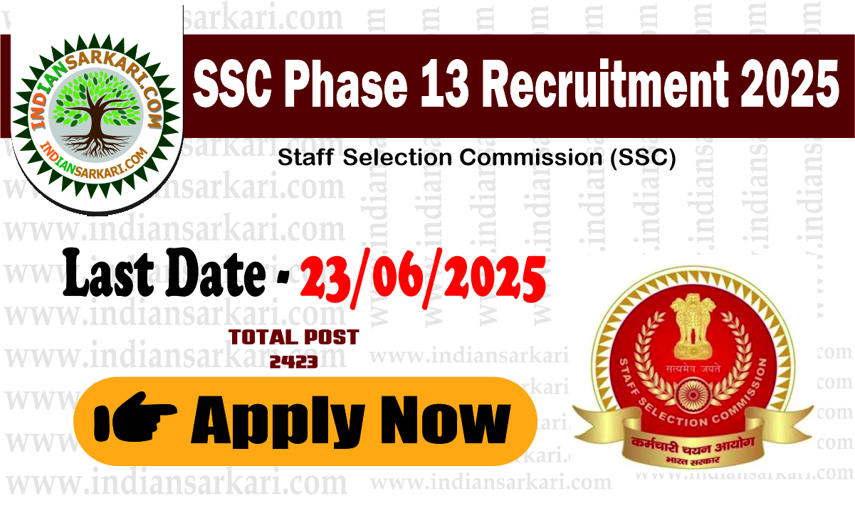 SSC Phase 13 Recruitment 2025 Apply Now