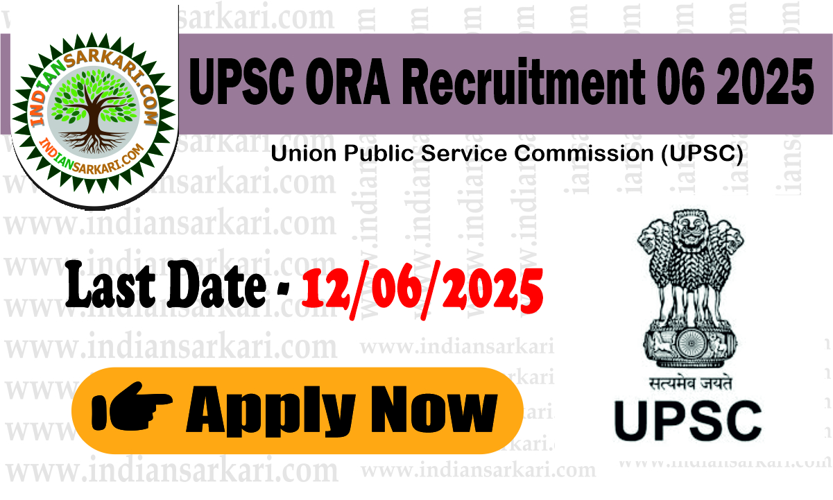 upsc ora UPSC ORA Recruitment 06 2025 Apply Online Now