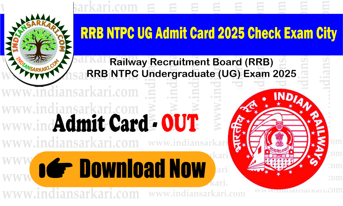 RRB NTPC UG Admit Card 2025 Check Exam City RRB NTPC UG Admit Card 2025 Check Exam City RRB NTPC UG Admit Card 2025 Check Exam City