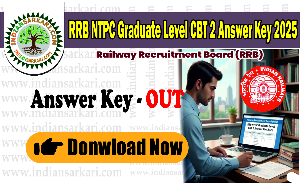 RRB NTPC Graduate Level CBT 2 Answer Key 2025