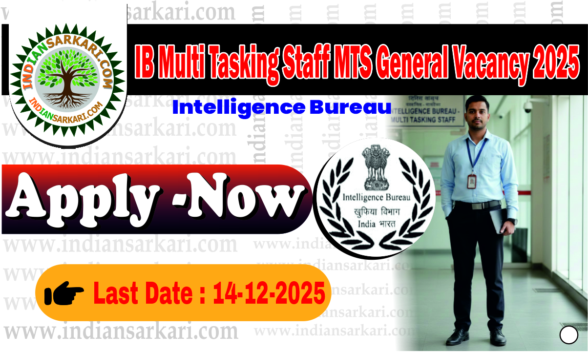 IB Multi Tasking Staff MTS General Vacancy 2025