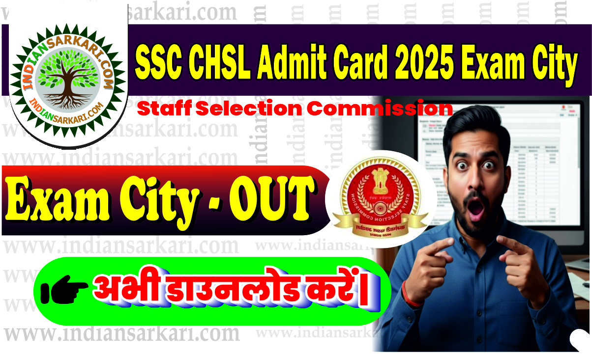 SSC CHSL Admit Card 2025 Exam City