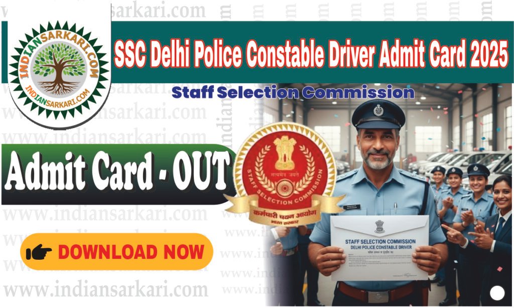 SSC DelhiPolice Constable Driver Admit Card 2025 OUT Direct Download ...